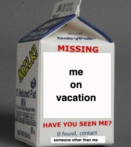 Funny OOO message on a milk carton missing notice