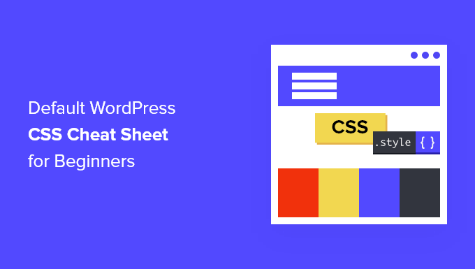 Default WordPress Generated CSS Cheat Sheet for Novices