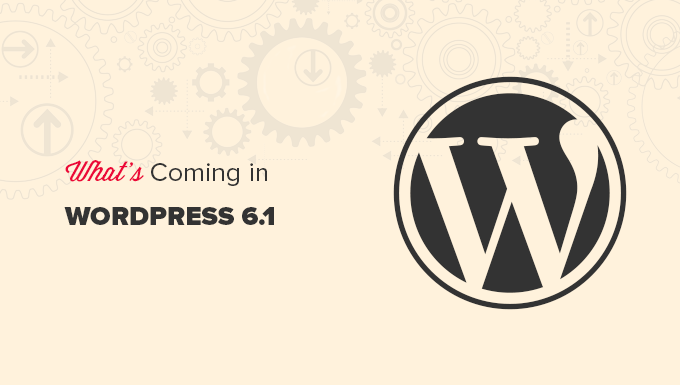 Preview of the upcoming WordPress 6.1 release