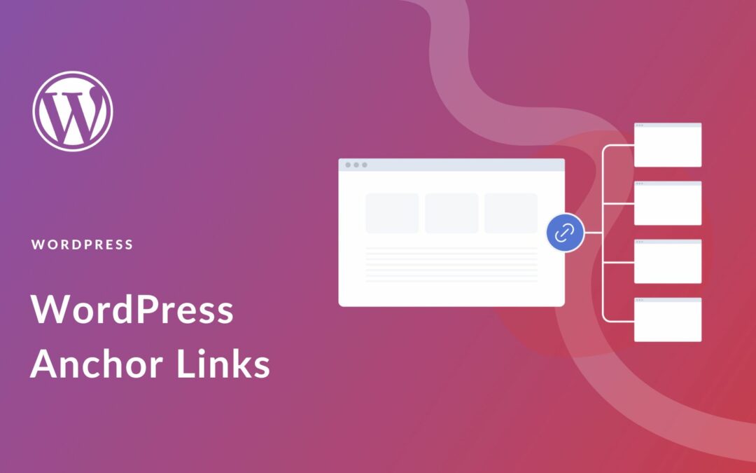 How to Create Anchor Links in WordPress: A Complete Guide