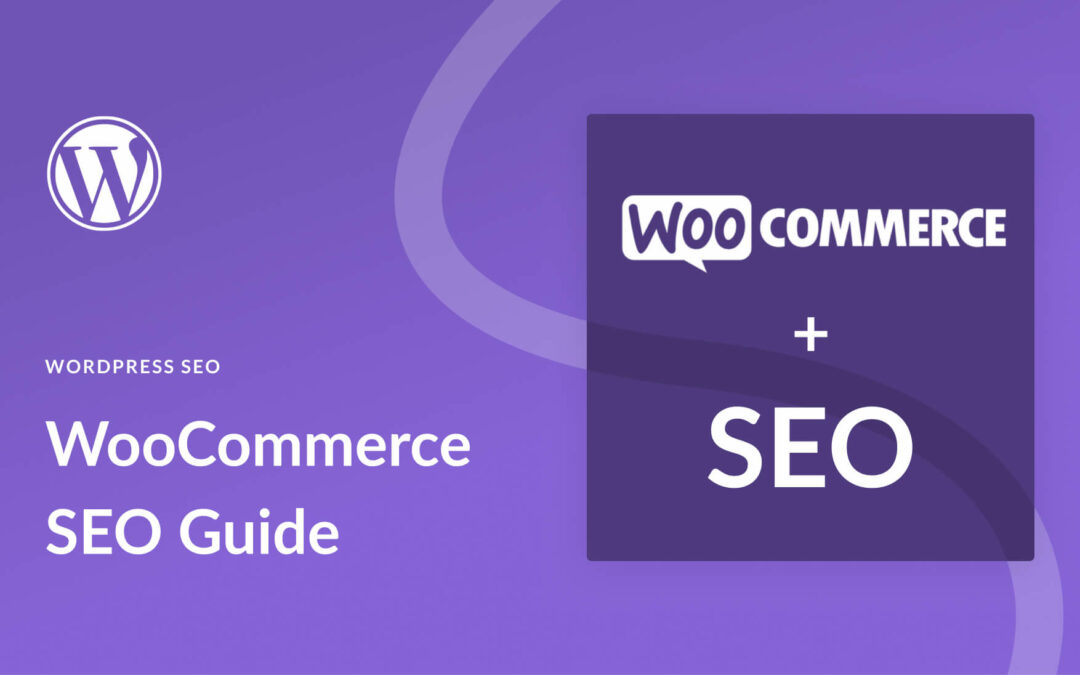 WooCommerce SEO: A Complete Guide to Ranking #1