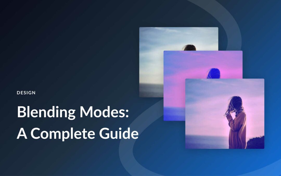 Blending Modes: A Complete Guide for Graphic and Web Design