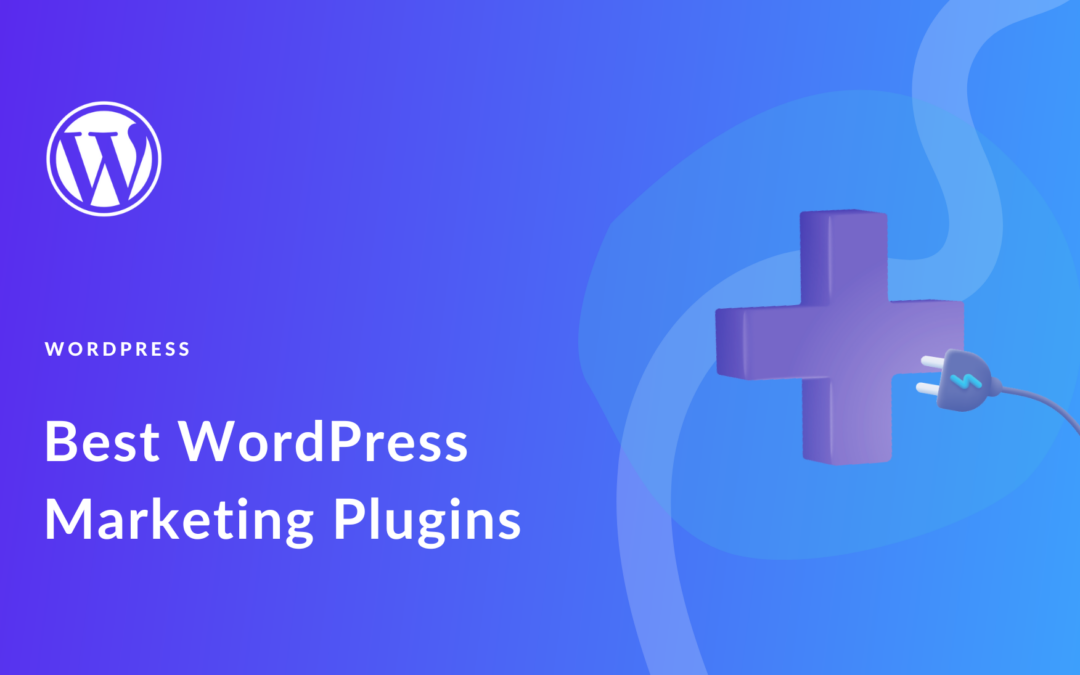 26 Best WordPress Marketing Plugins for 2023