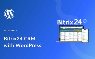 How to Use Bitrix24 CRM with WordPress