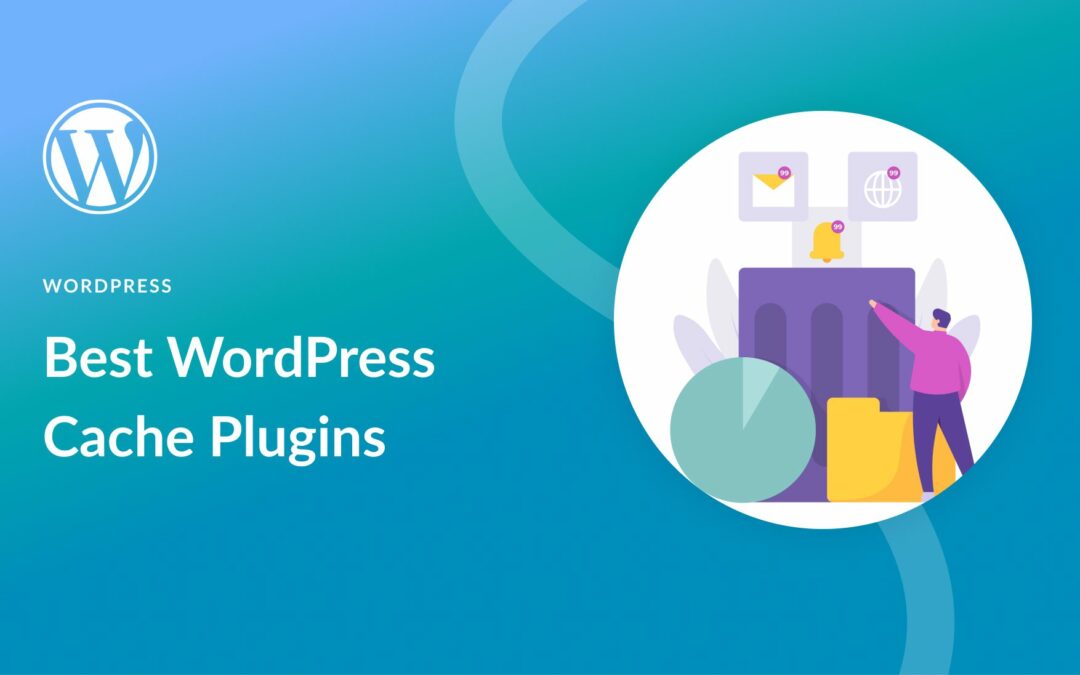 8 Best WordPress Cache Plugins (in 2023)