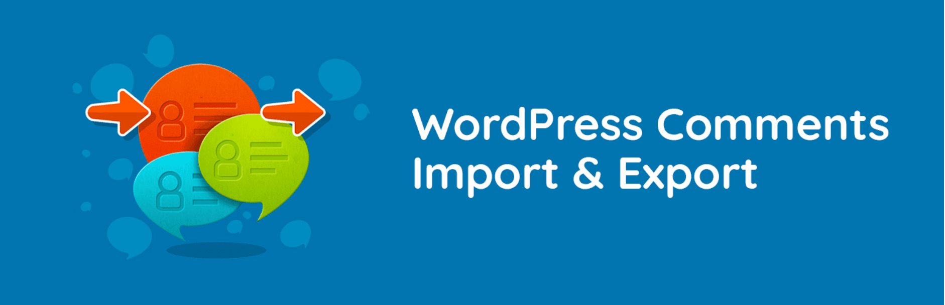 The WordPress Comments Import & Export plugin.