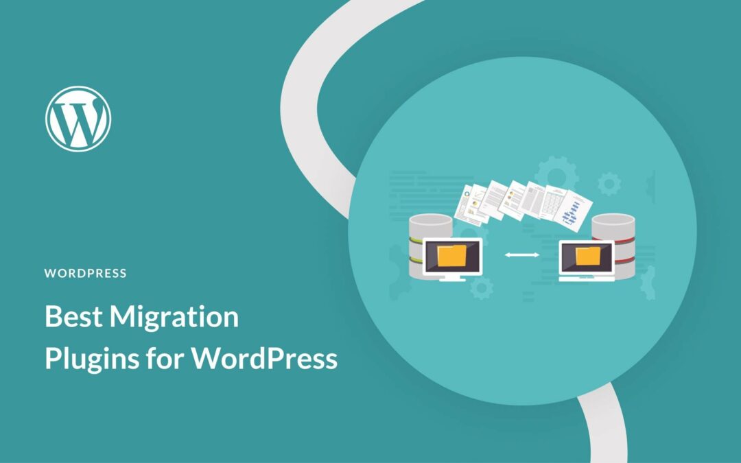 7 Best WordPress Migration Plugins in 2023