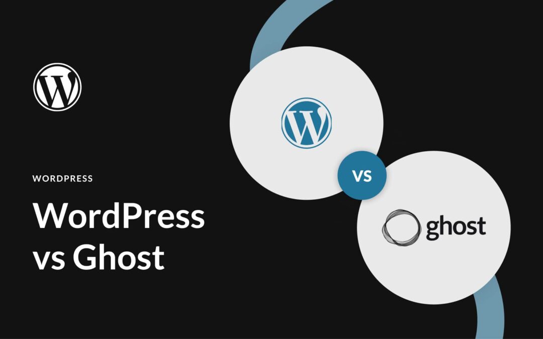 WordPress vs Ghost (2023) — The Key Differences