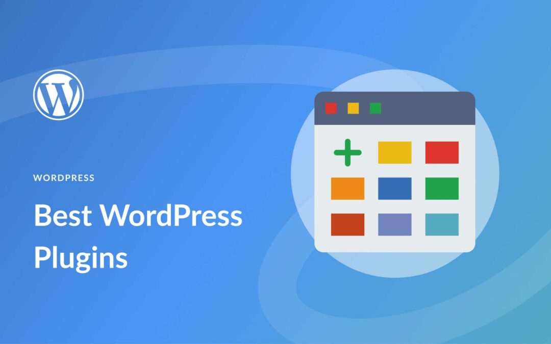 31 Best WordPress Plugins in 2023 (Everything You Need)