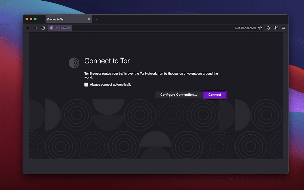 The main connection page for the Tor Browser on a red, blue, and purple gradient background. The text reads, "Connect to Tor. Tor Browser routes your traffic over the Tor Network, run by thousands of volunteers around the world." There is also a purple Connect button, another to configure your connection, and a checkbox to "Always connect automatically."