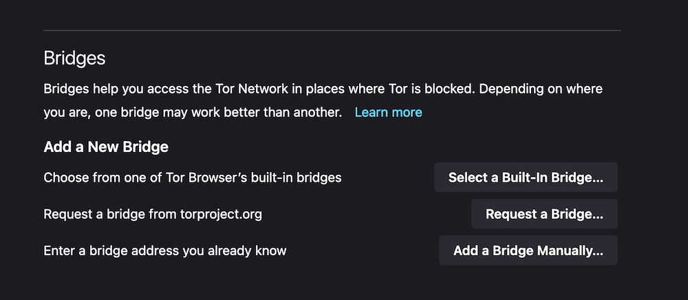 A small portion of the Tor Browser Connection screen that shows options to connect to bridges. The heading reads, "Bridges" and there is a sub-section to, "Add a New Bridge." There are three options here to, "Select a Built-In Bridge…," "Request a Bridge…," and "Add a bridge Manually…"