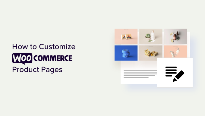 Learn how to Customise WooCommerce Product Pages (No Code Means)