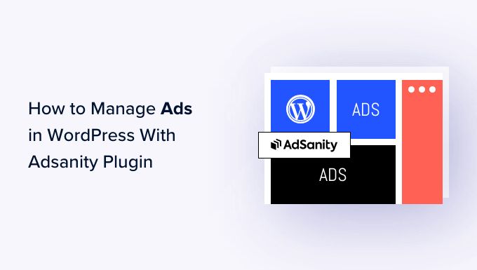 How to manage ads in WordPress with AdSanity Plugin