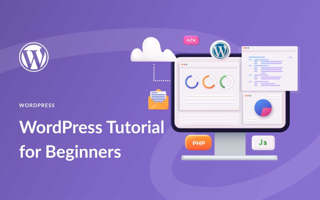 WordPress Tutorial for Beginners: Step by Step Guide (2023)