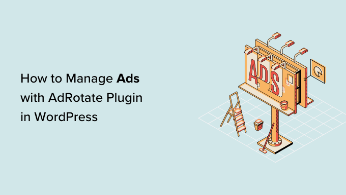 how to manage ads wordpress with adrotate plugin