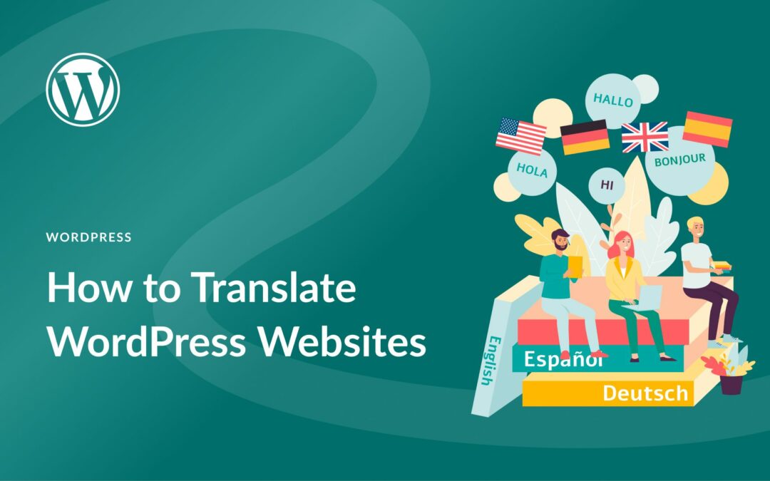 How to Translate WordPress Websites in 2023 (Beginner’s Guide)