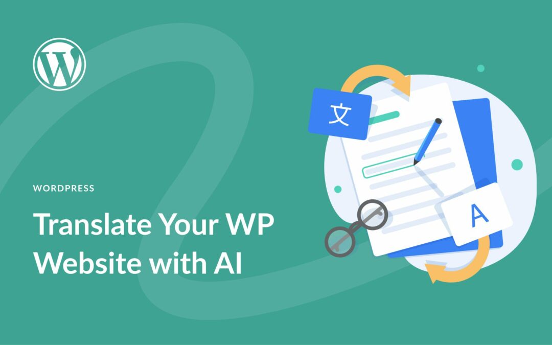 How to Translate Your WordPress Website with AI (2023)