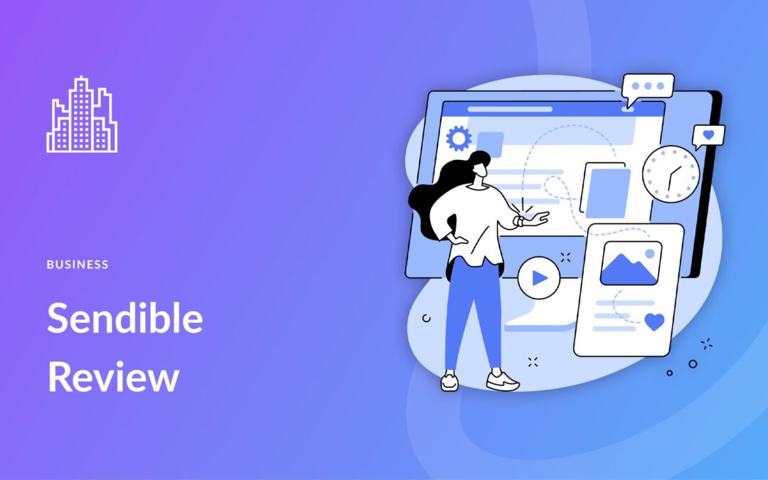 Sendible Review: Features, Quick Guide & More (2023)