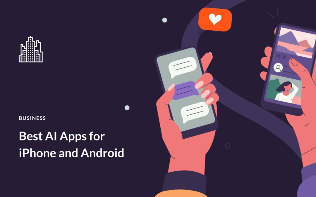 10 Best AI Apps for iPhone and Android in 2023 (Top Choices)