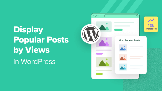 How you can Show Fashionable Posts via Perspectives in WordPress (2 Tactics)