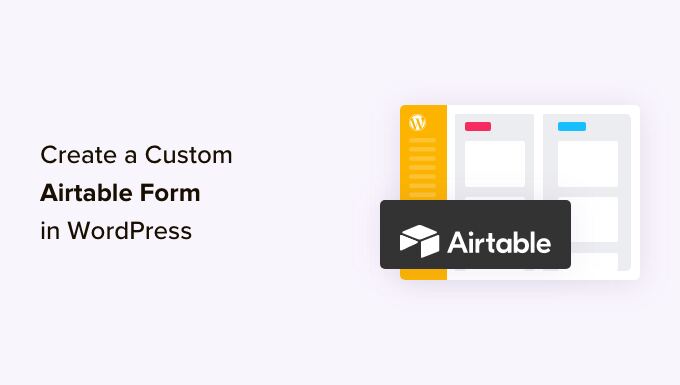 Learn how to Create a Customized Airtable Shape in WordPress (Simple Method)