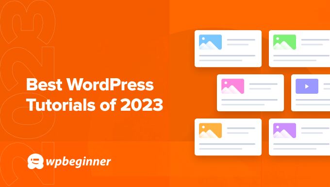 Absolute best of Absolute best WordPress Tutorials of 2023 on WPBeginner