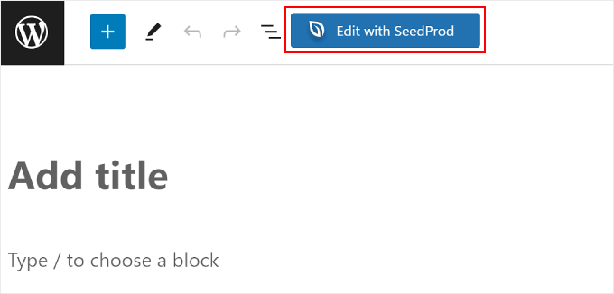 Clicking Edit with SeedProd inside the WordPress block editor