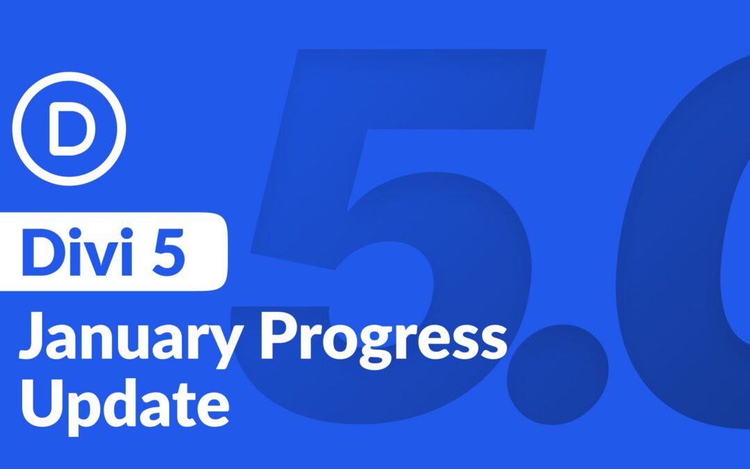 Divi 5 Progress Update: Kicking Off The New Year