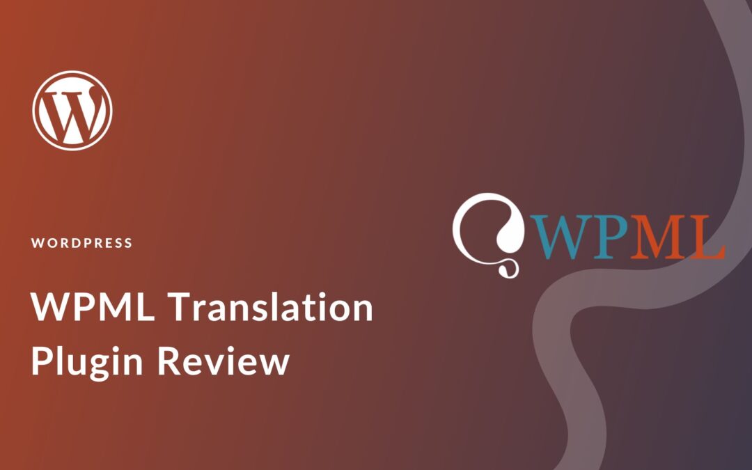 WPML Review: Key Features, Usage & Alternatives (2024)