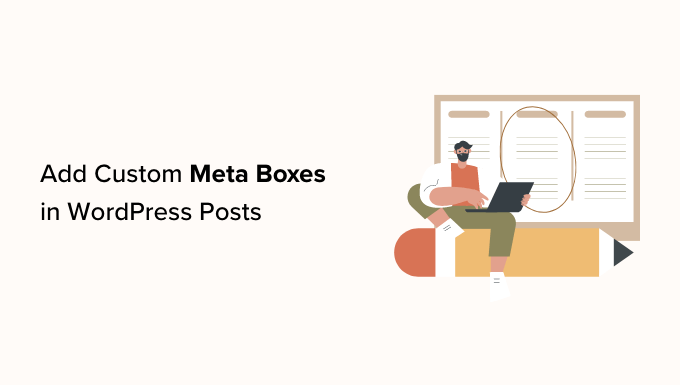 How you can Upload Customized Meta Packing containers in WordPress Posts and Put up Varieties