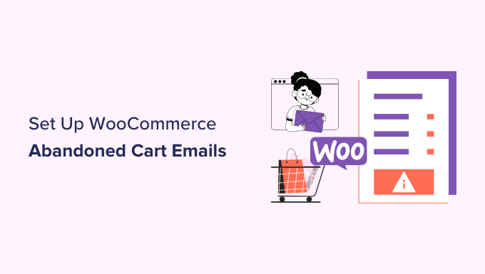 Find out how to Set Up WooCommerce Deserted Cart Emails (+ 3 Choices)