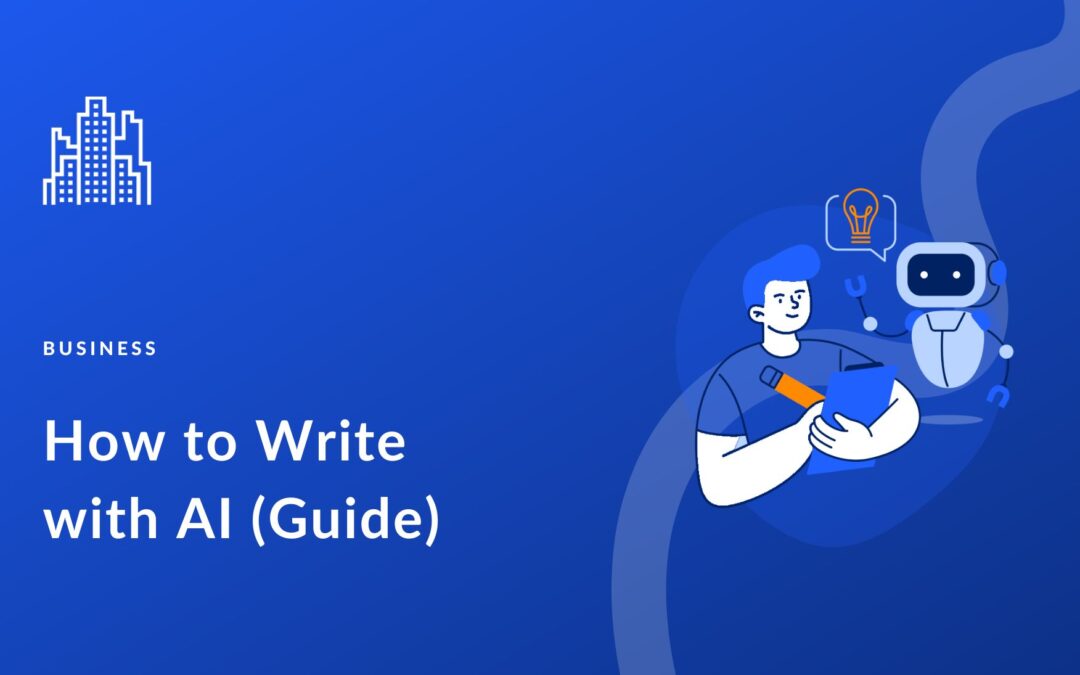 How to Write With AI: Essential Guide, Tools, & Tips (2024)