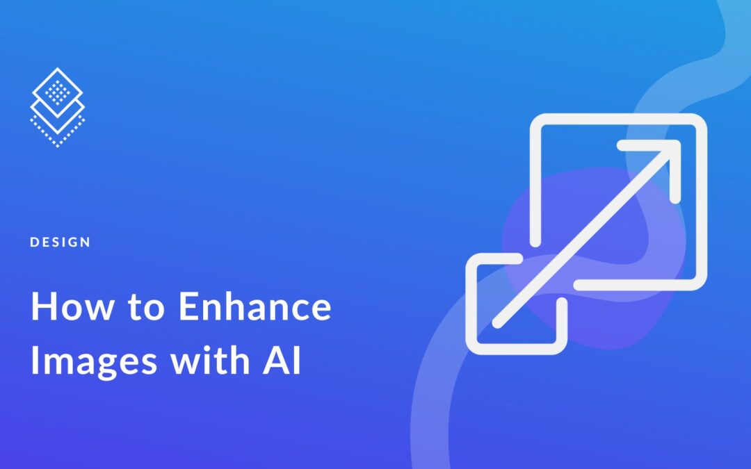 How to Enhance Images with AI (2024 Guide)