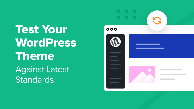 How one can Take a look at Your WordPress Theme In opposition to Newest Requirements