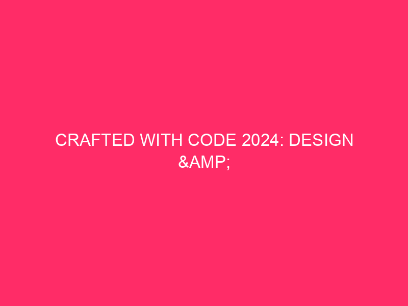 Crafted With Code 2024: Design & Accessibility Show off