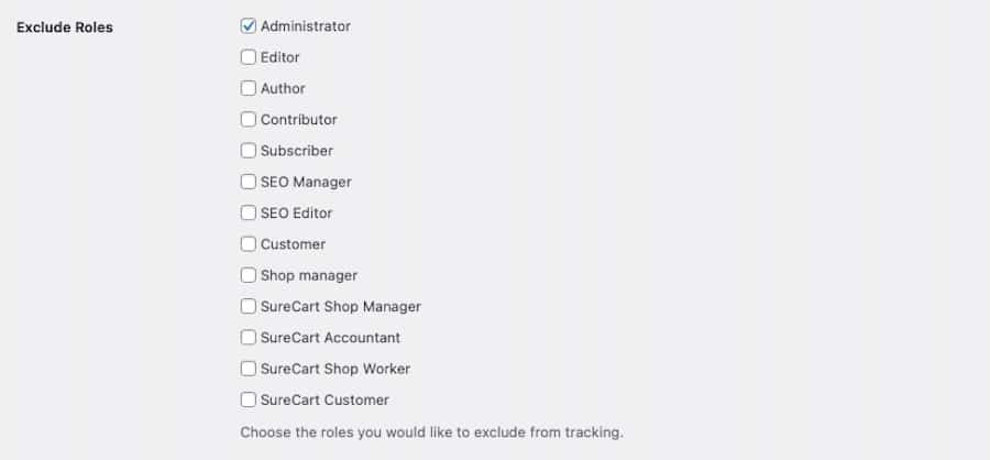 You can select which user roles you’d like to exclude from analytics tracking. 