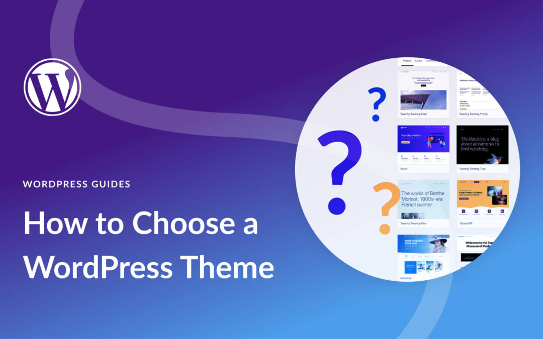 How to Choose a WordPress Theme in 2024 (9 Key Factors)