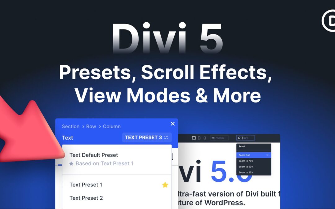 Divi 5 Progress Update: Presets, Scroll Effects, View Modes & More