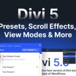 Divi 5 Progress Update: Presets, Scroll Effects, View Modes & More
