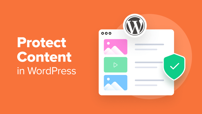 12 Techniques to Offer protection to Content material in WordPress (Final Information)