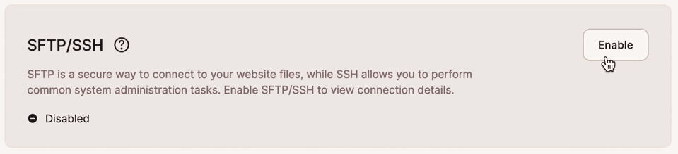 With SFTP/SSH disabled, the Enable button allows you to reverse that status