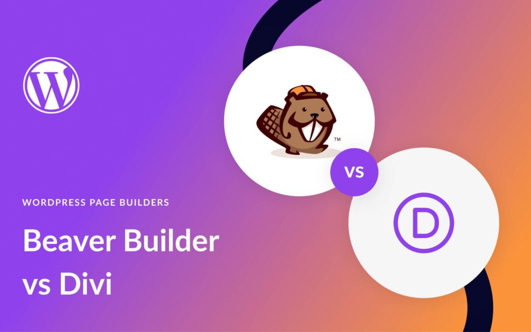 Divi vs Beaver Builder: Which Page Builder Should You Use?