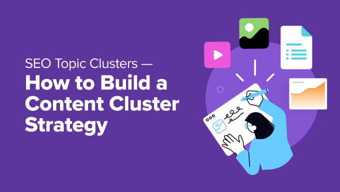 search engine marketing Matter Clusters — Tips on how to Construct a Content material Cluster Technique