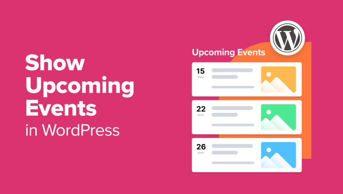 How one can Display Upcoming Occasions in WordPress (The Simple Method)