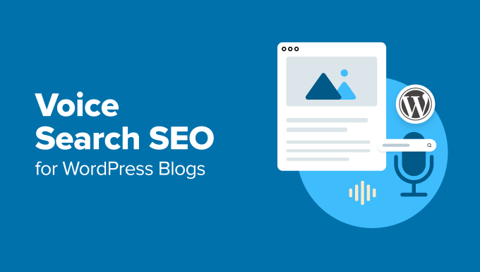 Voice Seek search engine optimization — Optimize Your WordPress Weblog for Voice Seek