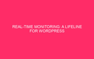 Real-Time Monitoring: A Lifeline for WordPress Websites in Escambia County…