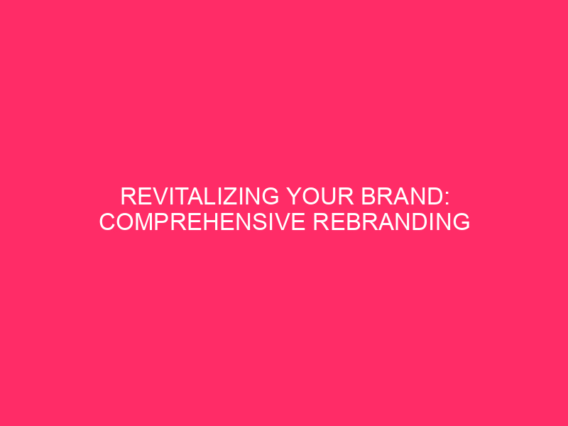 Revitalizing Your Brand: Comprehensive Rebranding Strategies for Companies in Nashville,…