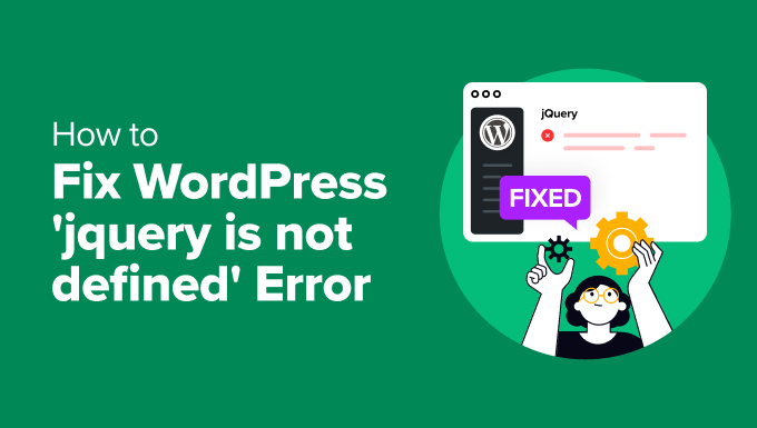 Repair WordPress ‘jQuery isn’t outlined’ Error (6 Techniques)