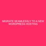 Migrate Seamlessly to a New WordPress Hosting Paradise in Dallas,...