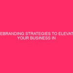 Rebranding Strategies to Elevate Your Business in Dallas, Texas As...